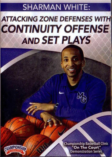 Attacking Zone Defenses With Continuity Offense And Set Plays by Sharman White Instructional Basketball Coaching Video